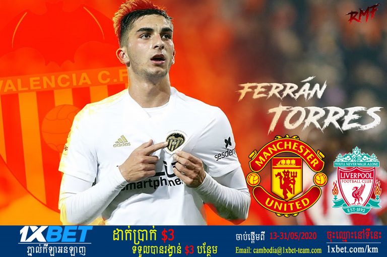 Man UTD ត្រៀមដាក់សំណើផ្ទេរយក Ferran Torres ដែលជាគោលដៅរបស់ Liverpool
